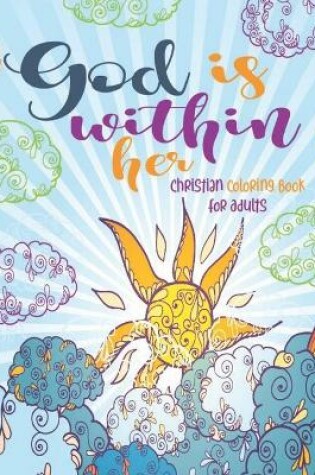 Cover of God Is WithIn Her Christian Coloring Book For Adults