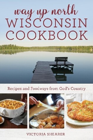 Cover of Way Up North Wisconsin Cookbook