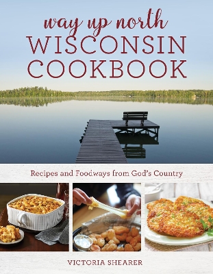 Book cover for Way Up North Wisconsin Cookbook