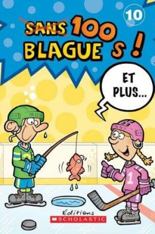 Cover of 100 Blagues! Et Plus... N� 10