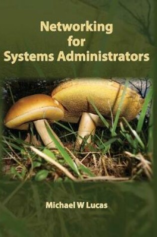 Cover of Networking for Systems Administrators