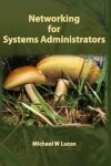 Book cover for Networking for Systems Administrators