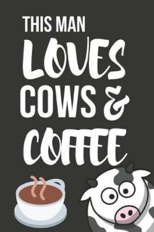 Cover of This Man Loves Cows & Coffee