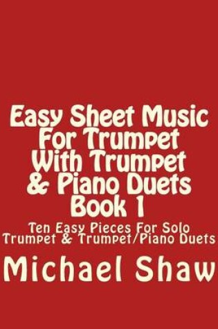 Cover of Easy Sheet Music For Trumpet With Trumpet & Piano Duets Book 1