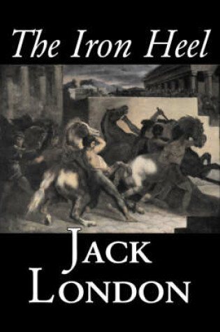 Cover of The Iron Heel by Jack London, Fiction, Action & Adventure