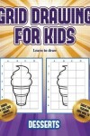 Book cover for Learn to draw (Grid drawing for kids - Desserts)