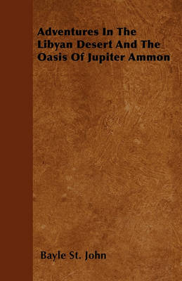 Book cover for Adventures In The Libyan Desert And The Oasis Of Jupiter Ammon