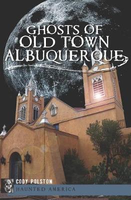 Cover of Ghosts of Old Town Albuquerque