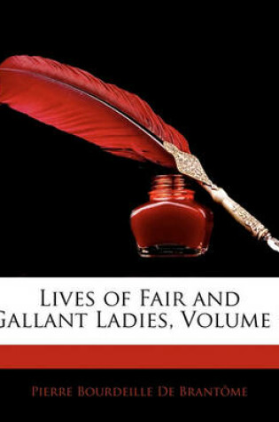 Cover of Lives of Fair and Gallant Ladies, Volume 1