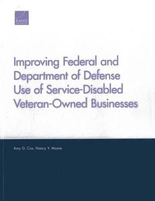 Book cover for Improving Federal and Department of Defense Use of Service-Disabled Veteran-Owned Businesses