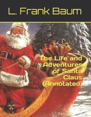 Book cover for The Life and Adventures of Santa Claus (Annotated)