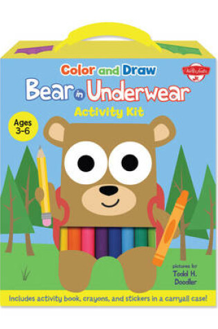 Cover of Color and Draw Bear in Underwear Activity Kit