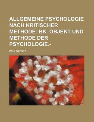 Book cover for Allgemeine Psychologie Nach Kritischer Methode; Bk. Objekt Und Methode Der Psychologie.-