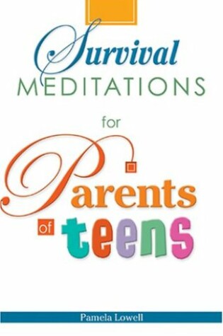 Cover of Survival Meditations for Parents of Teens