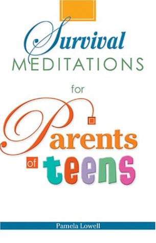 Book cover for Survival Meditations for Parents of Teens