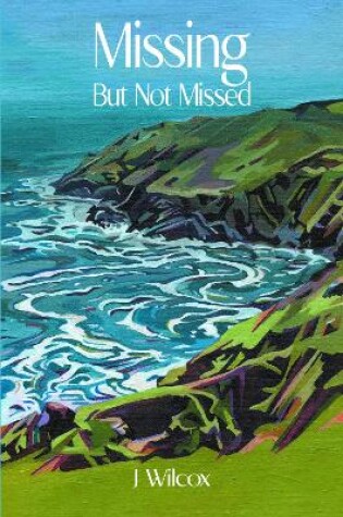 Cover of Missing But Not Missed