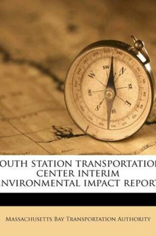 Cover of South Station Transportation Center Interim Environmental Impact Report