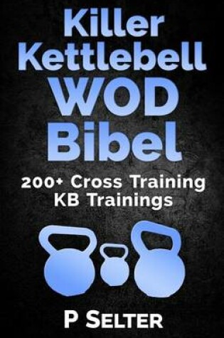 Cover of Killer Kettlebell WOD Bibel