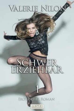 Cover of Schwer Erziehbar - Erotischer Roman