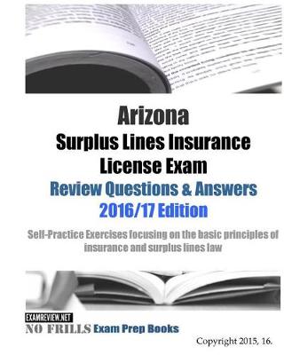 Book cover for Arizona Surplus Lines Insurance License Exam Review Questions & Answers 2016/17 Edition