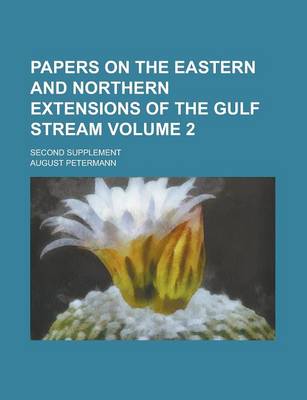 Book cover for Papers on the Eastern and Northern Extensions of the Gulf Stream; Second Supplement Volume 2