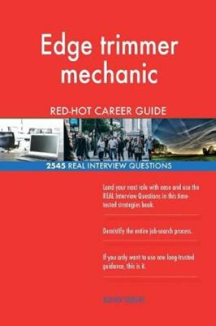 Cover of Edge trimmer mechanic RED-HOT Career Guide; 2545 REAL Interview Questions