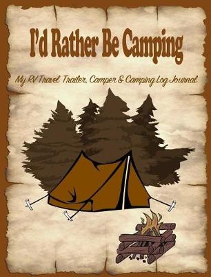 Book cover for I'd Rather Be Camping