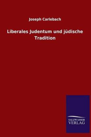 Cover of Liberales Judentum und judische Tradition