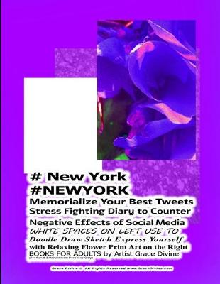 Book cover for # New York #NEWYORK Memorialize Your Best Tweets Stress Fighting Diary to Counter Negative Effects of Social Media WHITE SPACES ON LEFT USE TO Doodle Draw Sketch Express Yourself