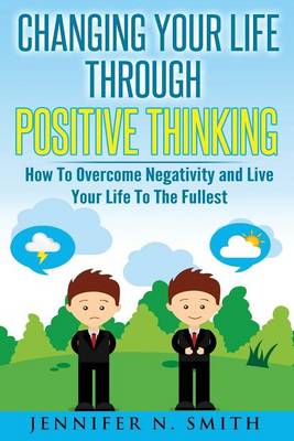 Book cover for Changing Your Life Through Positive Thinking