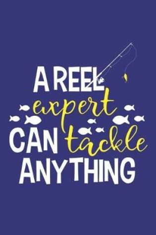 Cover of A Reel Expert Can Tackle Anything