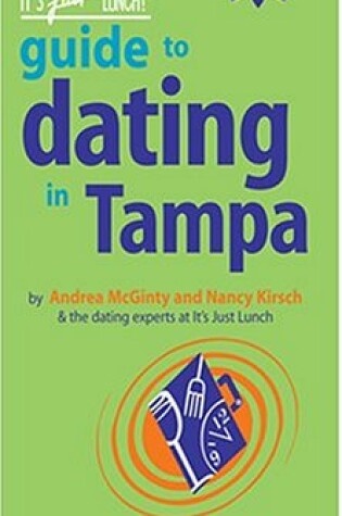 Cover of The It's Just Lunch Guide to Dating in Tampa