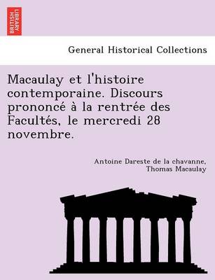 Book cover for Macaulay et l'histoire contemporaine. Discours prononcé à la rentrée des Facultés, le mercredi 28 novembre.