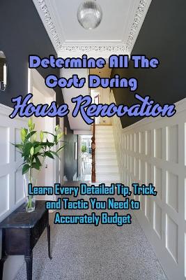 Book cover for Determine All The Costs During House Renovation