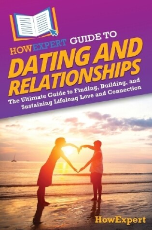 Cover of HowExpert Guide to Dating and Relationships