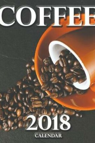 Cover of Coffee 2018 Calendar (UK Edition)