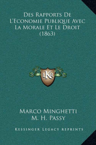 Cover of Des Rapports de L'Economie Publique Avec La Morale Et Le Droit (1863)