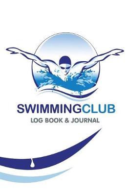 Book cover for Swimming Club Log Book & Journal