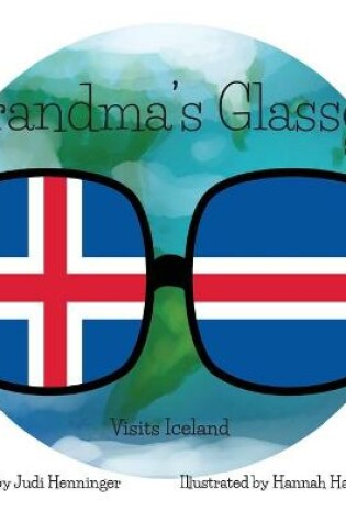Cover of Grandma's Glasses Series Visits Iceland