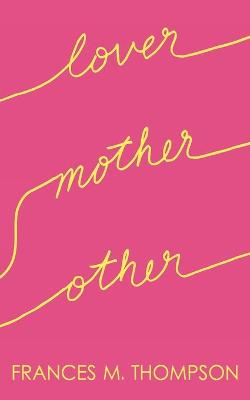 Book cover for Lover Mother Other