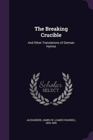 Cover of The Breaking Crucible