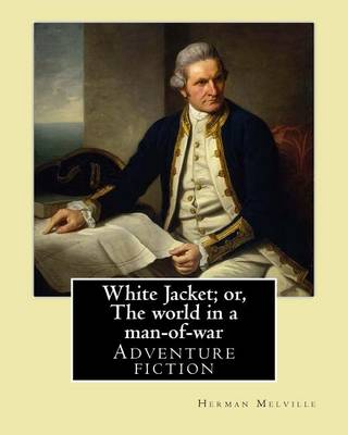 Book cover for White Jacket; or, The world in a man-of-war. By