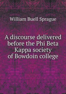 Book cover for A discourse delivered before the Phi Beta Kappa society of Bowdoin college