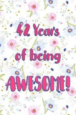 Cover of 42 Years Of Being Awesome