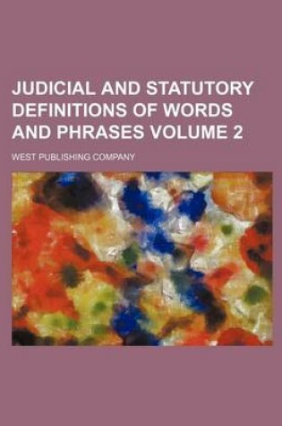 Cover of Judicial and Statutory Definitions of Words and Phrases Volume 2