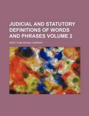 Book cover for Judicial and Statutory Definitions of Words and Phrases Volume 2