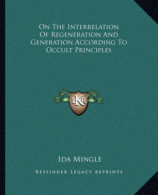 Cover of On the Interrelation of Regeneration and Generation According to Occult Principles