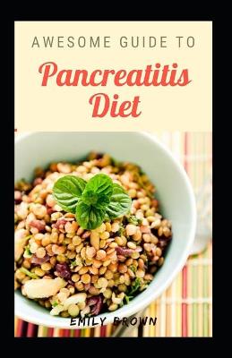 Book cover for Awesome Guide To Pancreatitis Diet