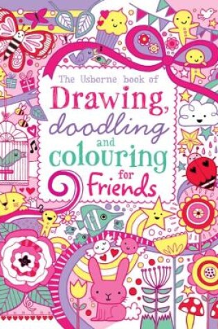 Cover of Drawing, Doodling & Colouring for Friends