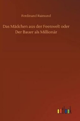 Cover of Das Mädchen aus der Feenwelt oder Der Bauer als Millionär